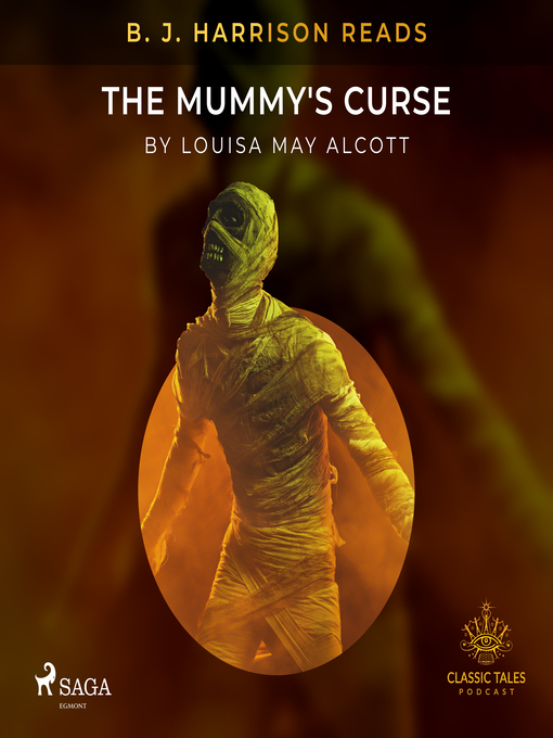 Title details for B. J. Harrison Reads the Mummy's Curse by Louisa May Alcott - Wait list